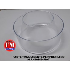 Parte trasparente per prefiltro M.F - Same- Fiat