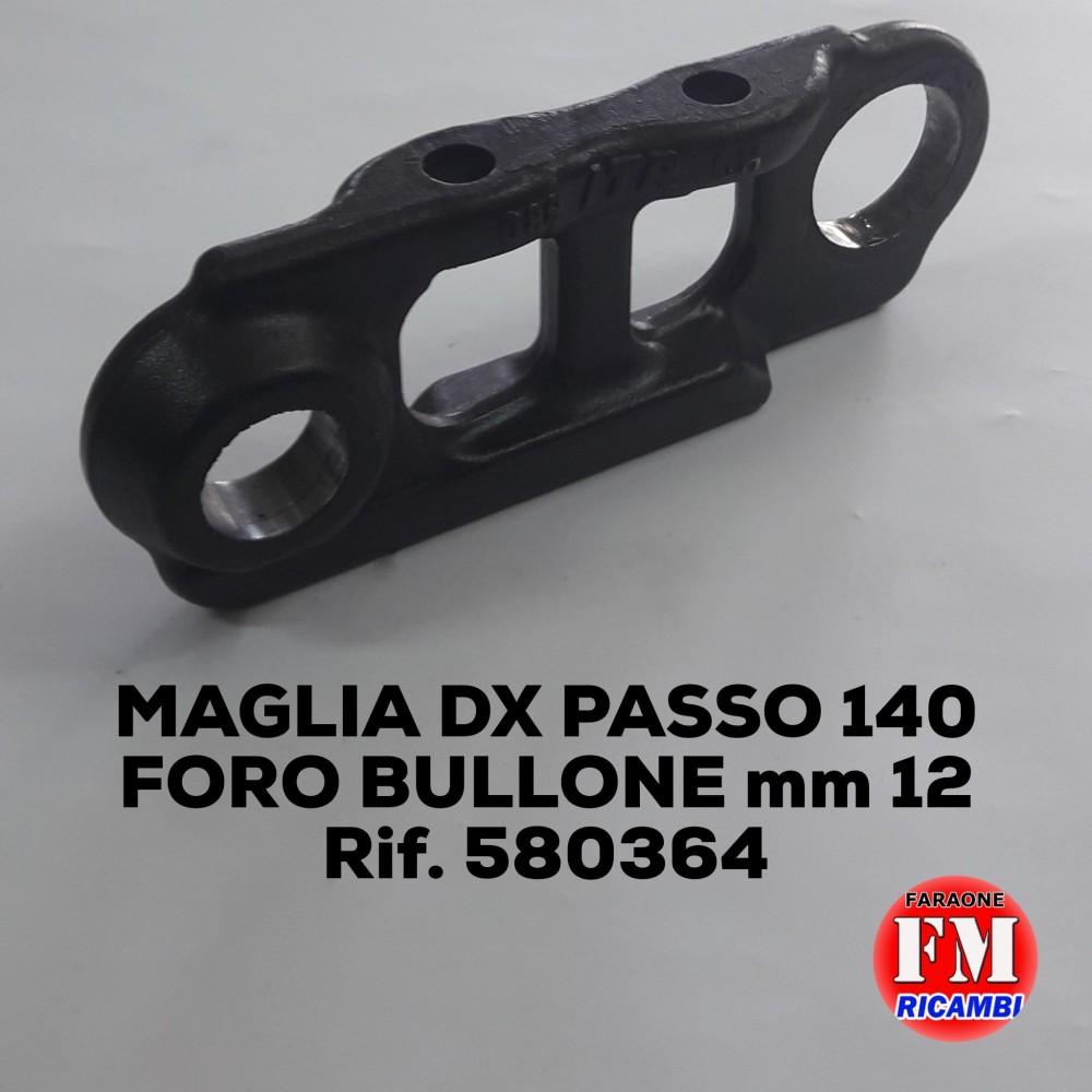 Maglia dx passo 140, foro bullone mm 12